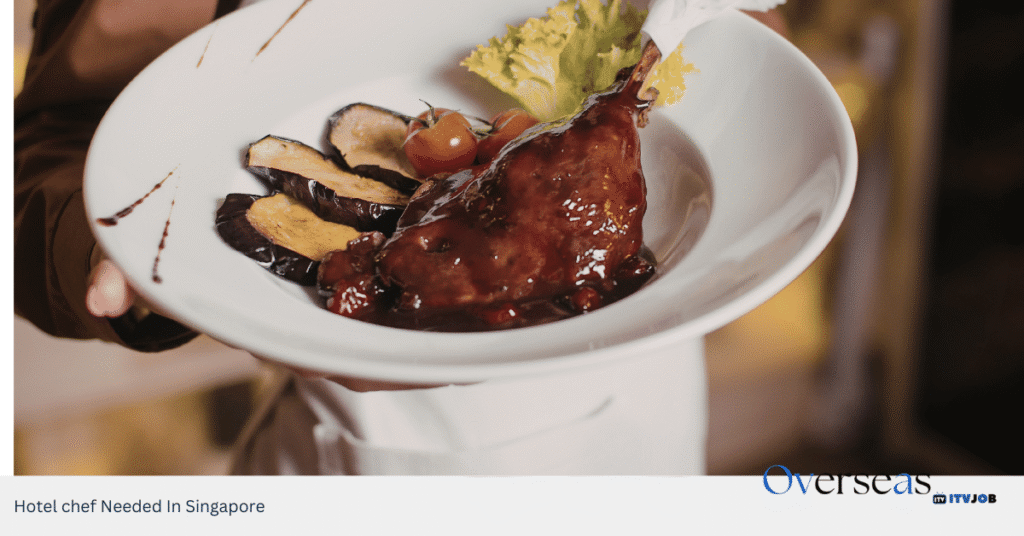 Hotel chef Needed In Singapore